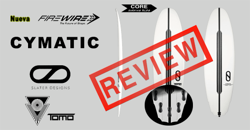 Firewire Cymatic - Review y opiniones | Core Surfing Blog