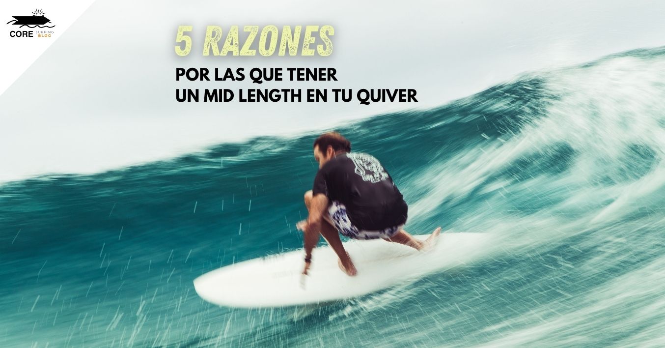 Por que comprar una tabla de surf Mid Length. ¿Qué son y para que tipo de surf están diseñadas?