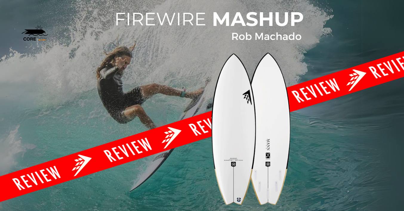 Review de la tabla de surf de Rob Machado firewire Mashup