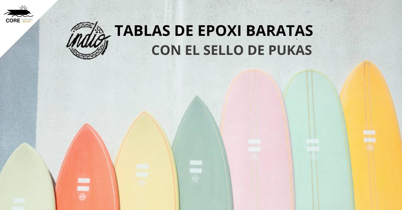 Las mejores tablas de surf de epoxy baratas, Indio Surfboards, de Pukas.