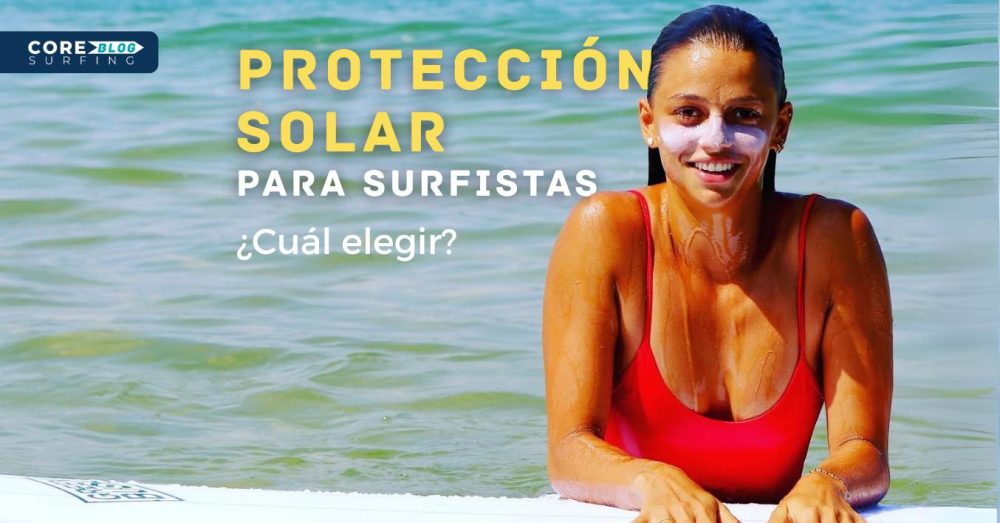 Cual es la mejor crema solar para surf y como elegir el mejor protector solar para la cara