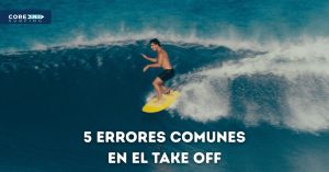 los 5 errores más habituales al realizar el take off en la tabla de surf