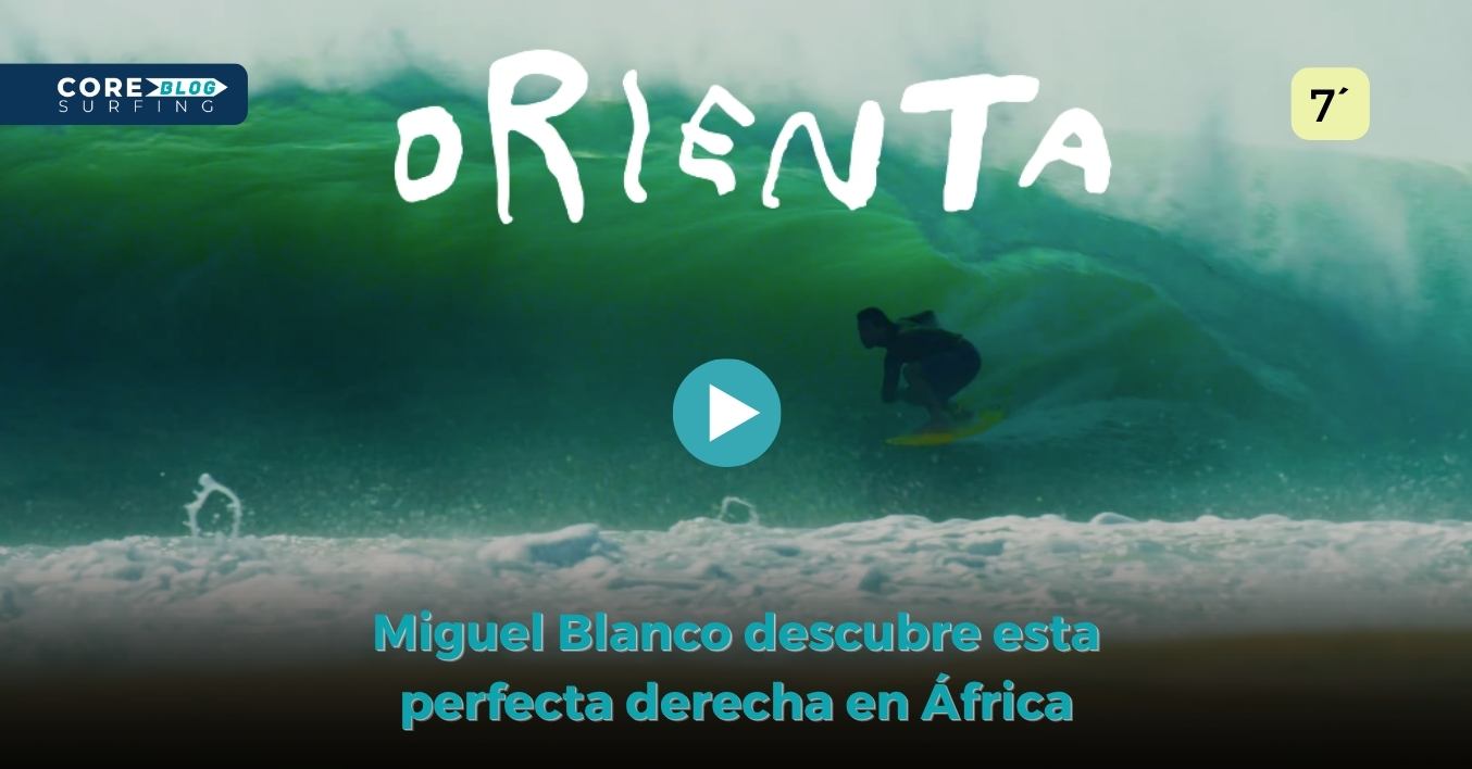 video de surf de Miguel Blanco en Africa, Orienta