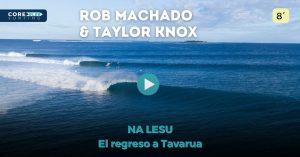 Video de surf de Rob Machado y Taylor Knox en Tavarua. Na lesu