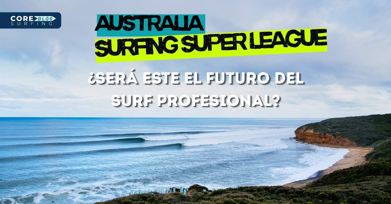 Australia Surfing Super League como futuro del surf profesional